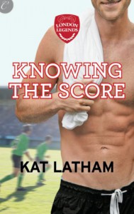 Knowing the Score - Kat Latham
