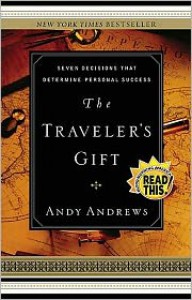 The Traveler's Gift: Seven Decisions that Determine Personal Success - Andy Andrews