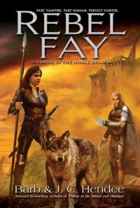 Rebel Fay - Barb Hendee, J.C. Hendee