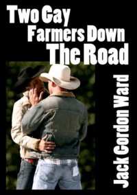 Two Gay Farmers Down the Road - Jack Ward
