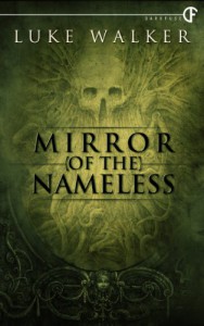 Mirror of the Nameless - Luke Walker