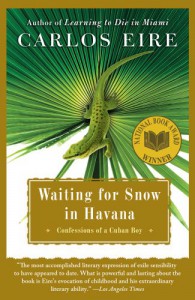 Waiting for Snow in Havana: Confessions of a Cuban Boy - Carlos Eire