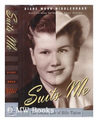 Suits Me: The Double Life of Billy Tipton - Diane Wood Middlebrook