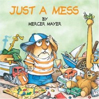 Just a Mess (Little Critter) - Mercer Mayer