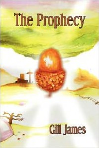 The Prophecy - Gill James