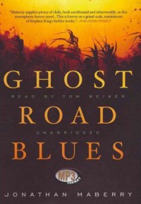 Ghost Road Blues (Pine Deep Trilogy, #1) - Jonathan Maberry, Tom Weiner