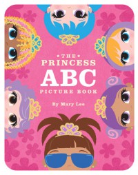 The Princess ABC Picture Book - Mary    Lee