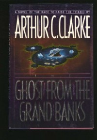 The Ghost from the Grand Banks - Arthur C. Clarke