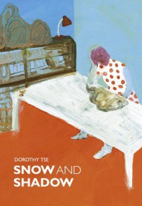 Snow and Shadow - Dorothy Tse