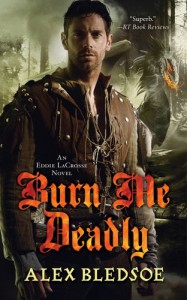 Burn Me Deadly  - Alex Bledsoe