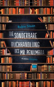 Die sonderbare Buchhandlung des Mr. Penumbra - Robin Sloan, Ruth Keen