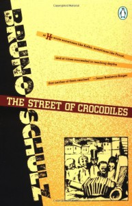 The Street of Crocodiles and Other Stories - Bruno Schulz, Celina Wieniewska, Jerzy Ficowski, Jonathan Safran Foer