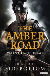 The Amber Road (Warrior Of Rome, #6) - Harry Sidebottom