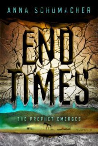 End Times - Anna Schumacher