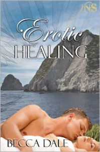 Erotic Healing - Becca Dale