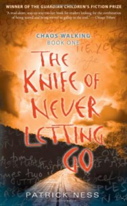 The Knife of Never Letting Go (Chaos Walking, 1) - Patrick Ness