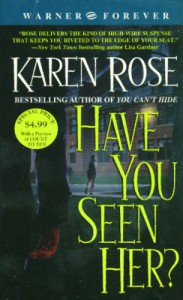 Have You Seen Her? (Romantic Suspense, #2) - Karen Rose