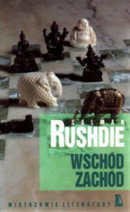 Wschód, Zachód - Salman Rushdie