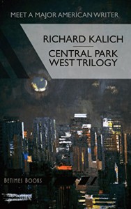 Central Park West Trilogy: The Nihilesthete, Penthouse F, Charlie P - Richard Kalich