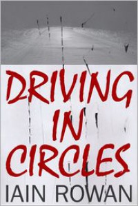 Driving In Circles - Iain Rowan