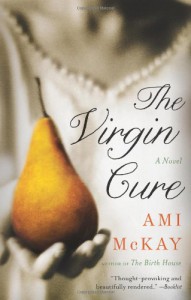 The Virgin Cure - Ami McKay