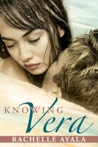 Knowing Vera - Rachelle Ayala