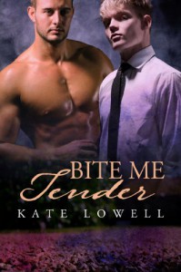 Bite Me Tender - Kate Lowell