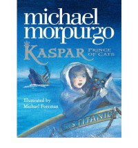 Kaspar: Prince of Cats - Michael Morpurgo, Michael Foreman