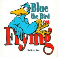 Blue the Bird: On Flying - Becky Due