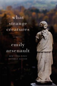 What Strange Creatures - Emily Arsenault