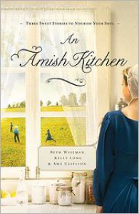 An Amish Kitchen - Beth Wiseman, Amy Clipston, Kelly Long