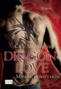 Dragon Love: Manche lieben's heiß (German Edition) - Katie MacAlister, Van Pée,  Margarethe