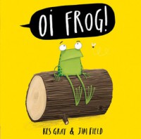 Oi Frog - Kes Gray, Jim Field