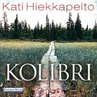 Kolibri - Kati Hiekkapelto, Camilla Renschke