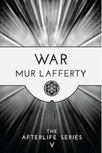 War (The Afterlife Series) - Mur Lafferty