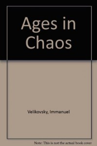 Ages in Chaos: A reconstruction of ancient history from the Exodus to King Akhnaton - Immanuel Velikovsky