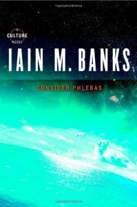 Consider Phlebas  - Iain M. Banks