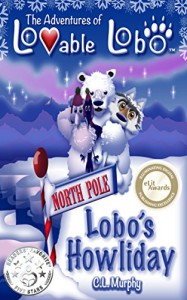 The Adventures of Lovable Lobo: Lobo's Howliday - C.L. Murphy, C.L. Murphy