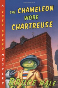 The Chameleon Wore Chartreuse: A Chet Gecko Mystery - Bruce Hale