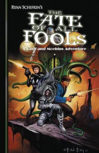 The Adventures of Basil and Moebius Volume 4: The Fate of All Fools - Ryan Schifrin, Richard Lee Byers