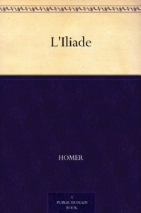 The Iliad - Homer, Leconte de Lisle