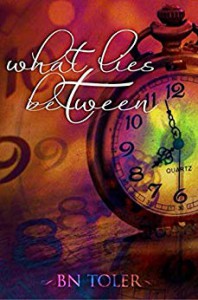 What Lies Between - B.N. Toler