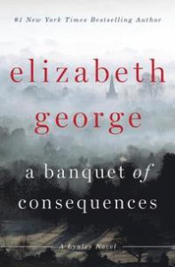 A Banquet of Consequences: A Lynley Novel (Inspector Lynley Novel) - Elizabeth  George