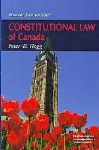 Constitutional Law Of Canada 2007 - Peter W. Hogg