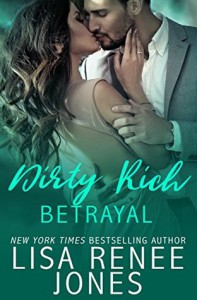 Dirty Rich Betrayal  - Lisa Renee Jones