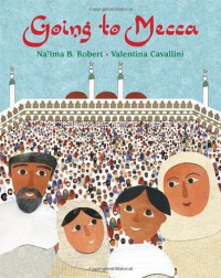 Going to Mecca - Na'ima B. Robert, Valentina Cavallini