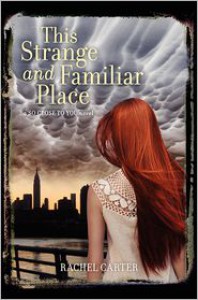 This Strange and Familiar Place - Rachel Carter