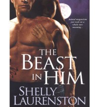 The Beast in Him  - Shelly Laurenston