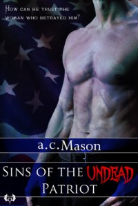 Sins of the Undead Patriot - a.c. Mason
