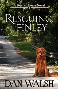 Rescuing Finley (A Forever Home Novel Book 1) - Dan Walsh